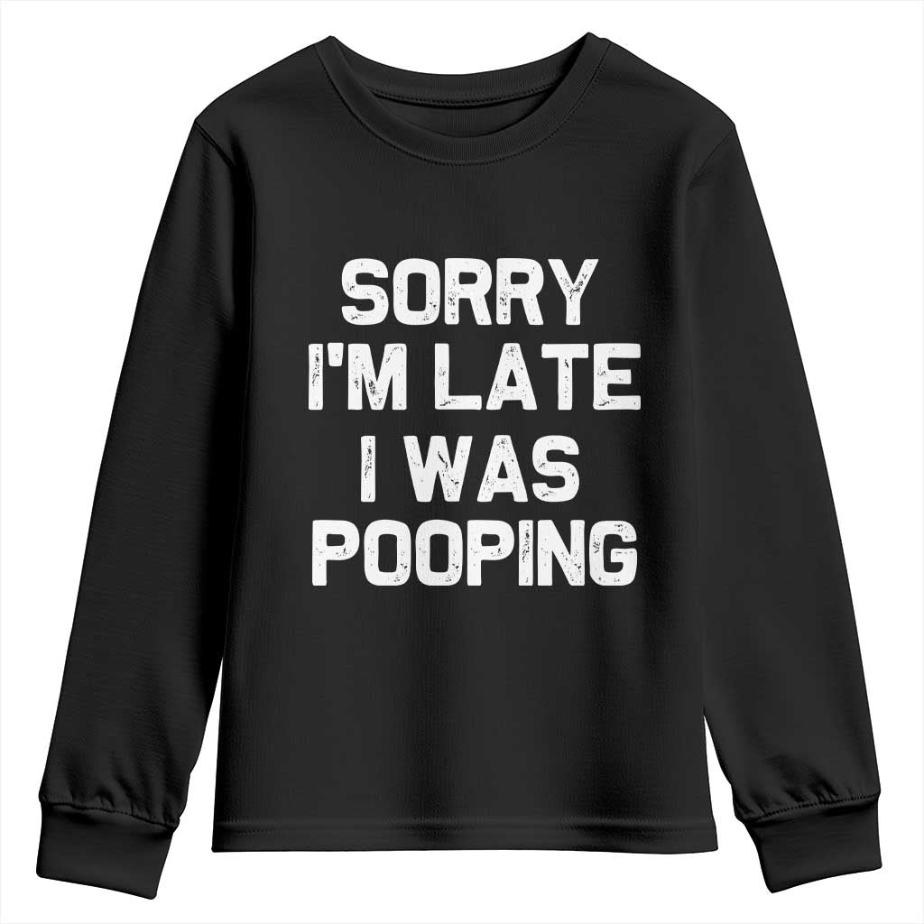 Sorry Im Late I Was Pooping Youth Sweatshirt Skibidi Brainrot Pooping Meme Graphic TS10 Black Print Your Wear