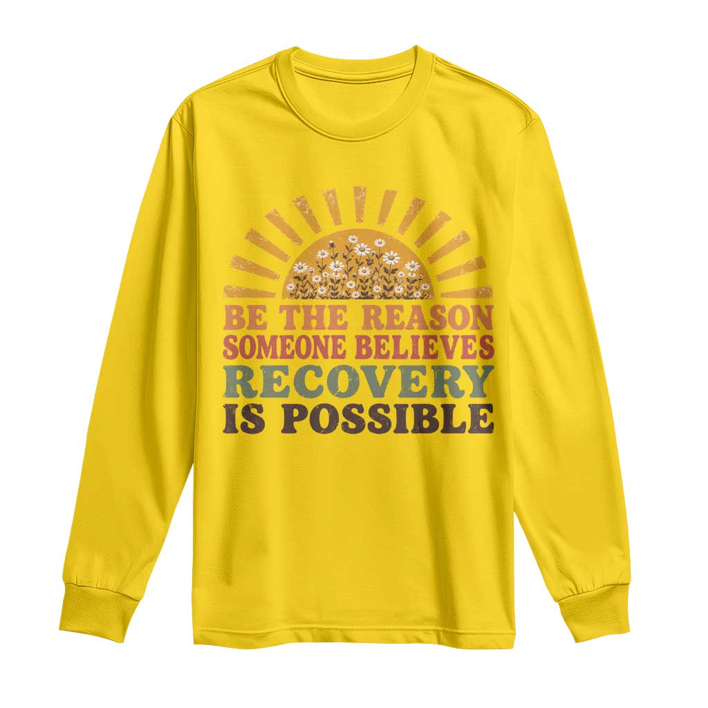 Recovery Sobriety Long Sleeve Shirt Sober Life Believes Recovery is Possible Hippie Vintage Graphic