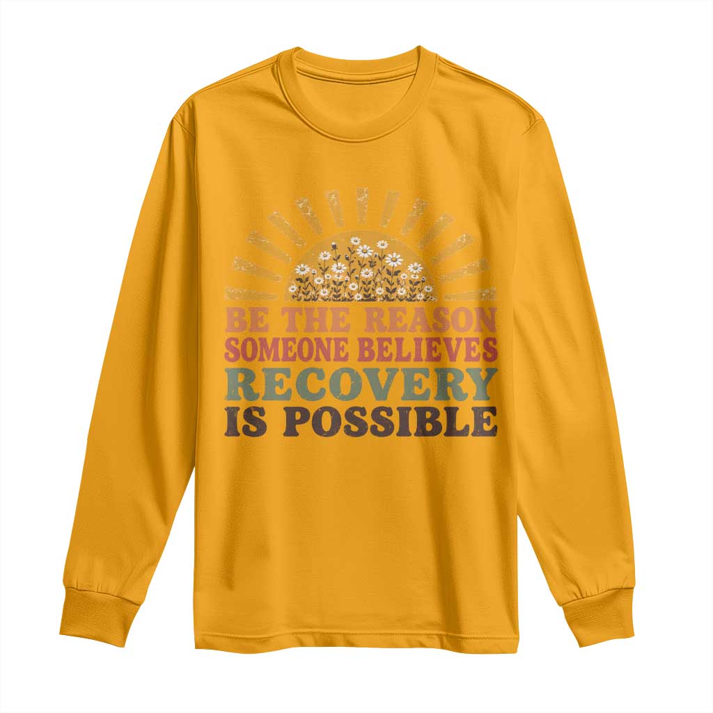 Recovery Sobriety Long Sleeve Shirt Sober Life Believes Recovery is Possible Hippie Vintage Graphic