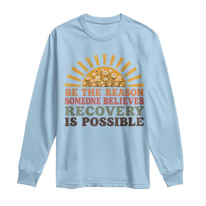 Recovery Sobriety Long Sleeve Shirt Sober Life Believes Recovery is Possible Hippie Vintage Graphic