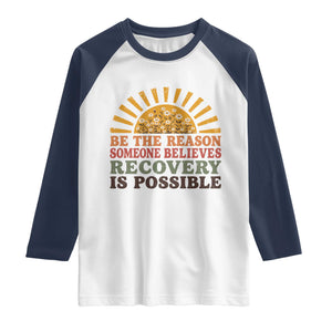 Recovery Sobriety Raglan Shirt Sober Life Believes Recovery is Possible Hippie Vintage Graphic