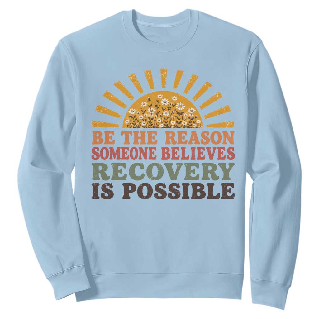 Recovery Sobriety Sweatshirt Sober Life Believes Recovery is Possible Hippie Vintage Graphic