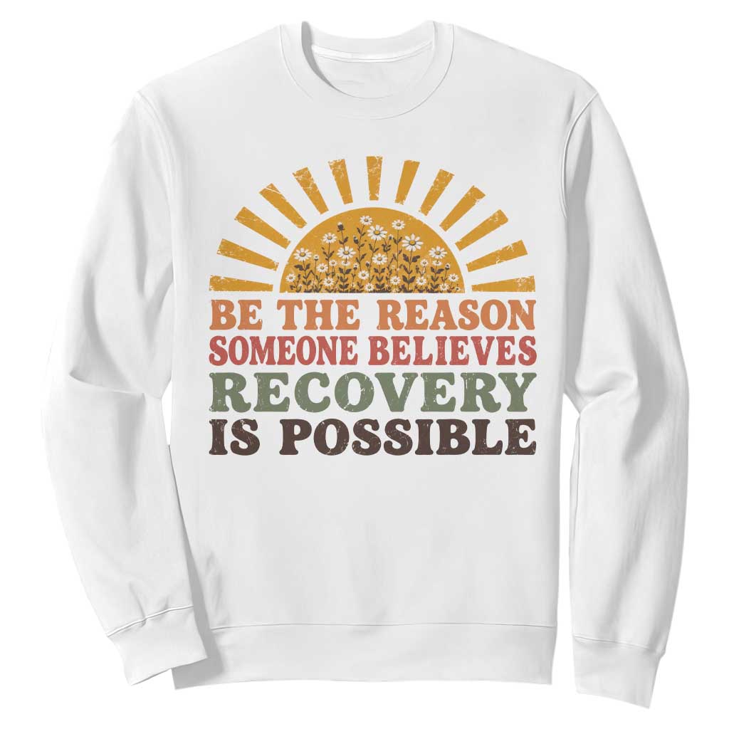 Recovery Sobriety Sweatshirt Sober Life Believes Recovery is Possible Hippie Vintage Graphic