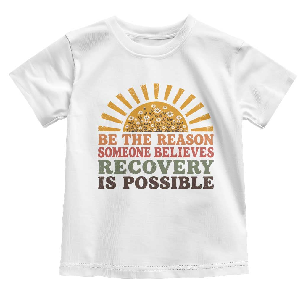 Recovery Sobriety Toddler T Shirt Sober Life Believes Recovery is Possible Hippie Vintage Graphic TS10 White Print Your Wear