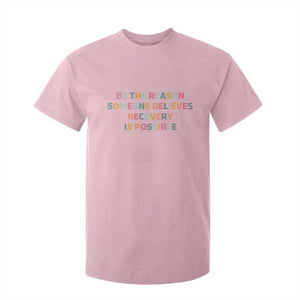 Be The Reason Someone Believes Recovery Is Possible Graphic T Shirt For Kid