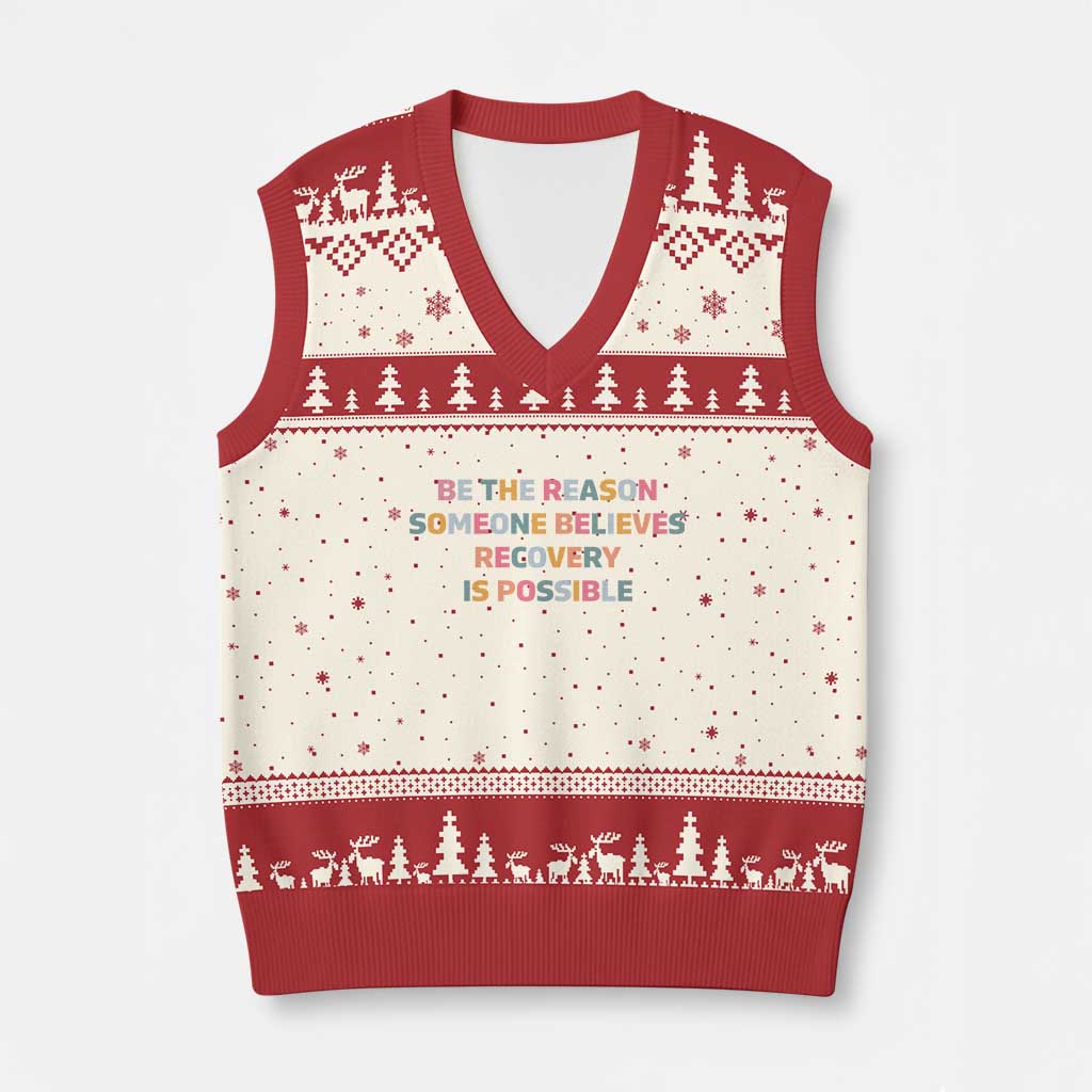 Be The Reason Someone Believes Recovery Is Possible Graphic V-Neck Knit Sweater Vest TS10 Beige Red Print Your Wear