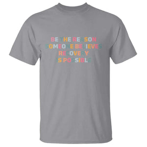 Be The Reason Someone Believes Recovery Is Possible Graphic T Shirt