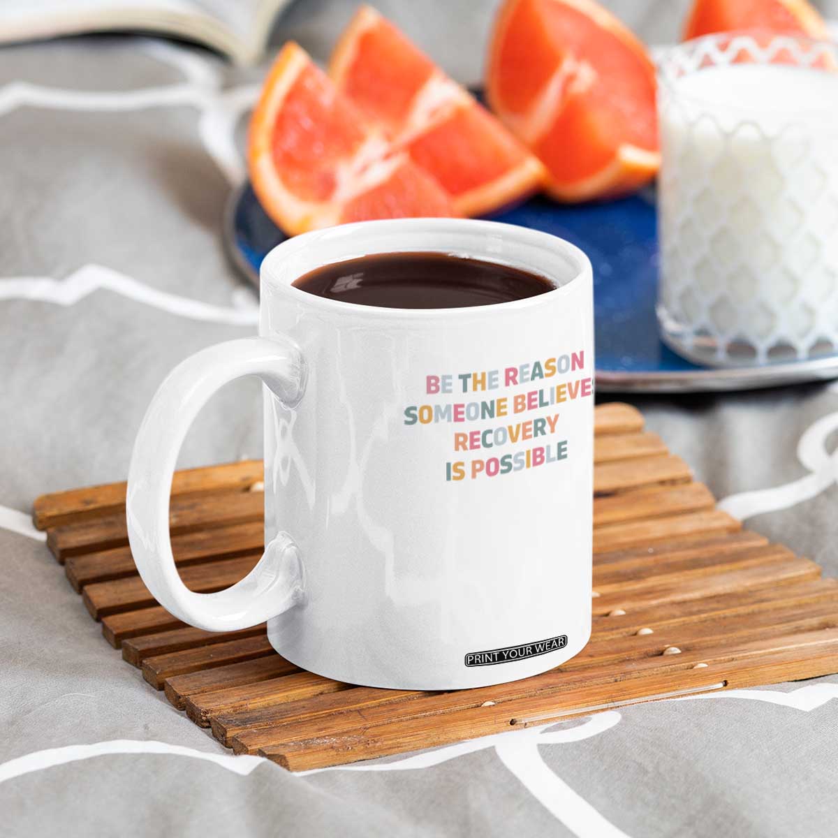Be The Reason Someone Believes Recovery Is Possible Graphic Coffee Mug