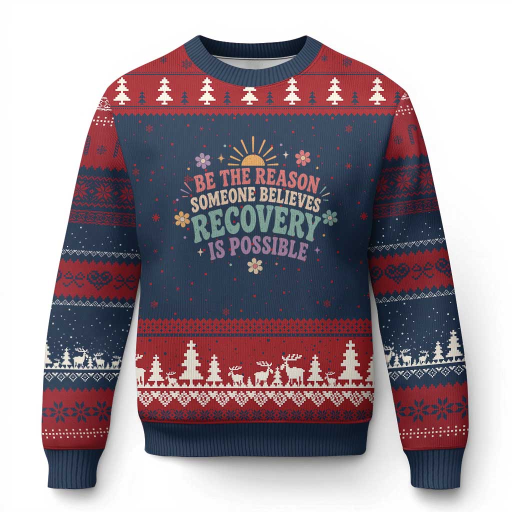 Be The Reason Someone Believes Recovery Is Possible Graphic Ugly Christmas Sweater Groovy Graphic TS10 Navy Red Print Your Wear