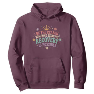 Be The Reason Someone Believes Recovery Is Possible Graphic Hoodie Groovy Graphic