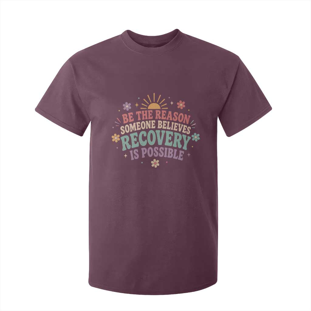Be The Reason Someone Believes Recovery Is Possible Graphic T Shirt For Kid Groovy Graphic