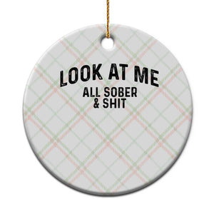 Recovery Sobriety Ceramic Ornament Look At Me All Sober And Shit Funny Addiction Recovery Gifts TS10 1pc Christmas Plaid Print Your Wear