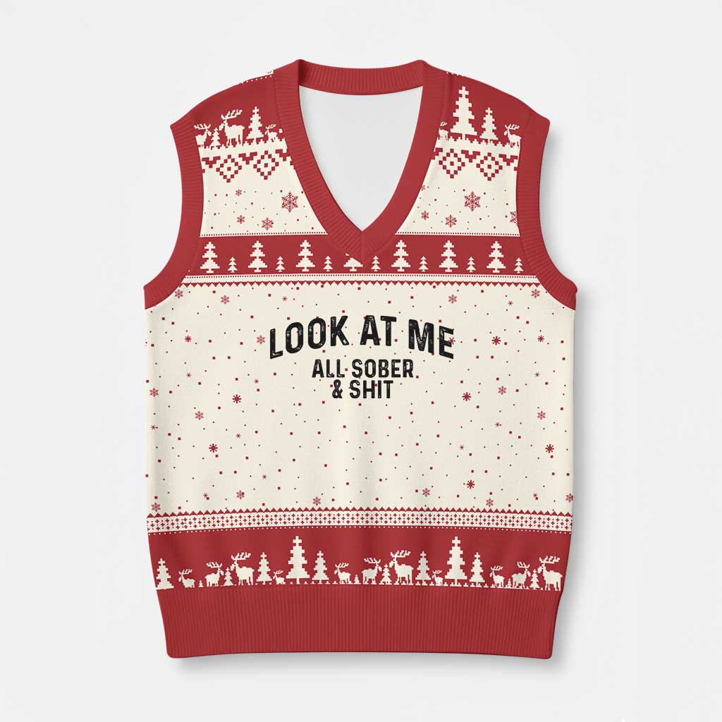 Recovery Sobriety V-Neck Knit Sweater Vest Look At Me All Sober And Shit Funny Addiction Recovery Gifts TS10 Beige Red Print Your Wear
