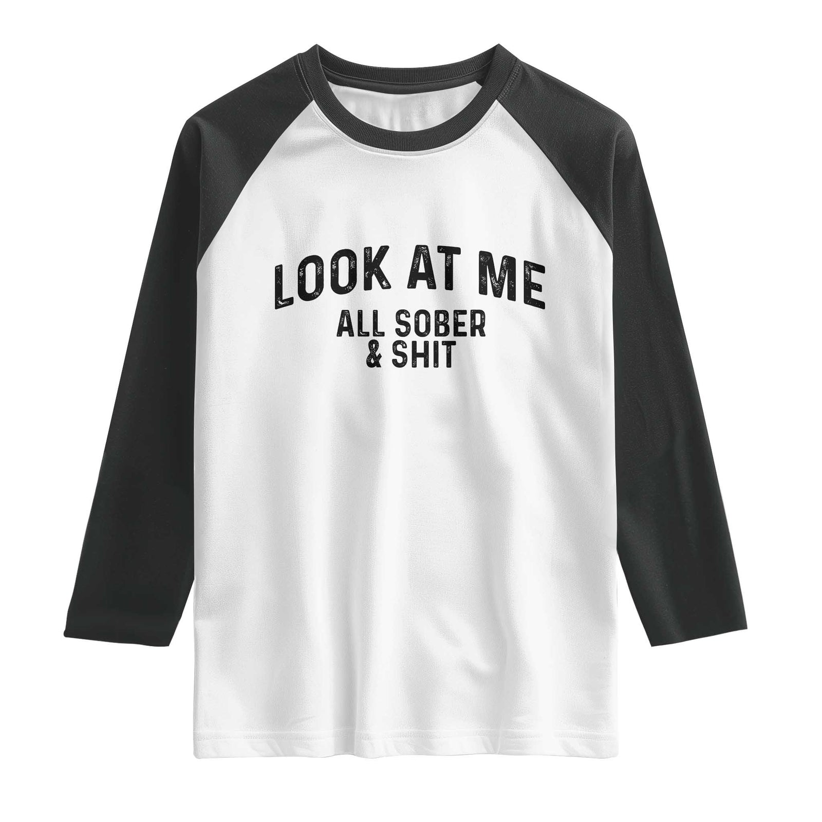 Recovery Sobriety Raglan Shirt Look At Me All Sober And Shit Funny Addiction Recovery Gifts TS10 White Black Print Your Wear