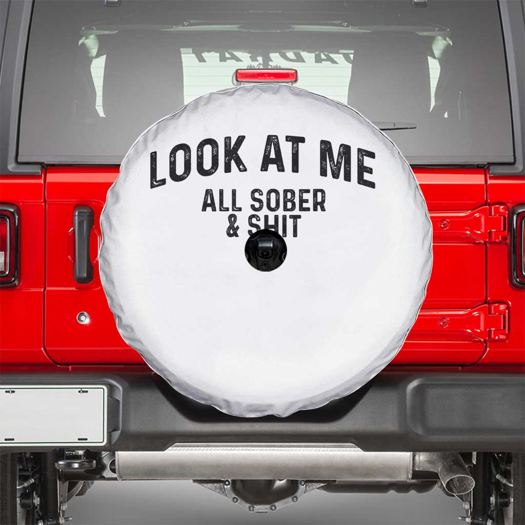 Recovery Sobriety Spare Tire Cover Look At Me All Sober And Shit Funny Addiction Recovery Gifts