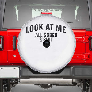 Recovery Sobriety Spare Tire Cover Look At Me All Sober And Shit Funny Addiction Recovery Gifts
