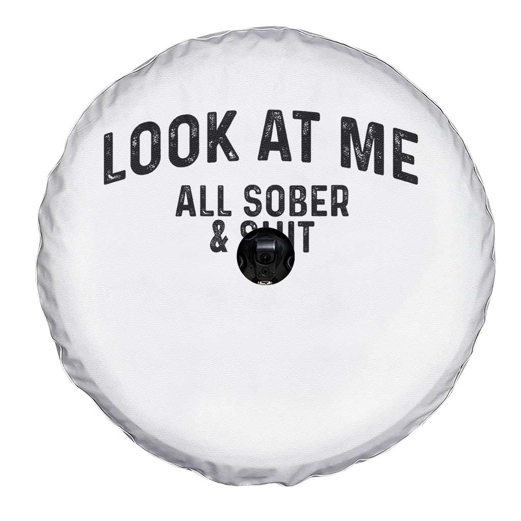 Recovery Sobriety Spare Tire Cover Look At Me All Sober And Shit Funny Addiction Recovery Gifts