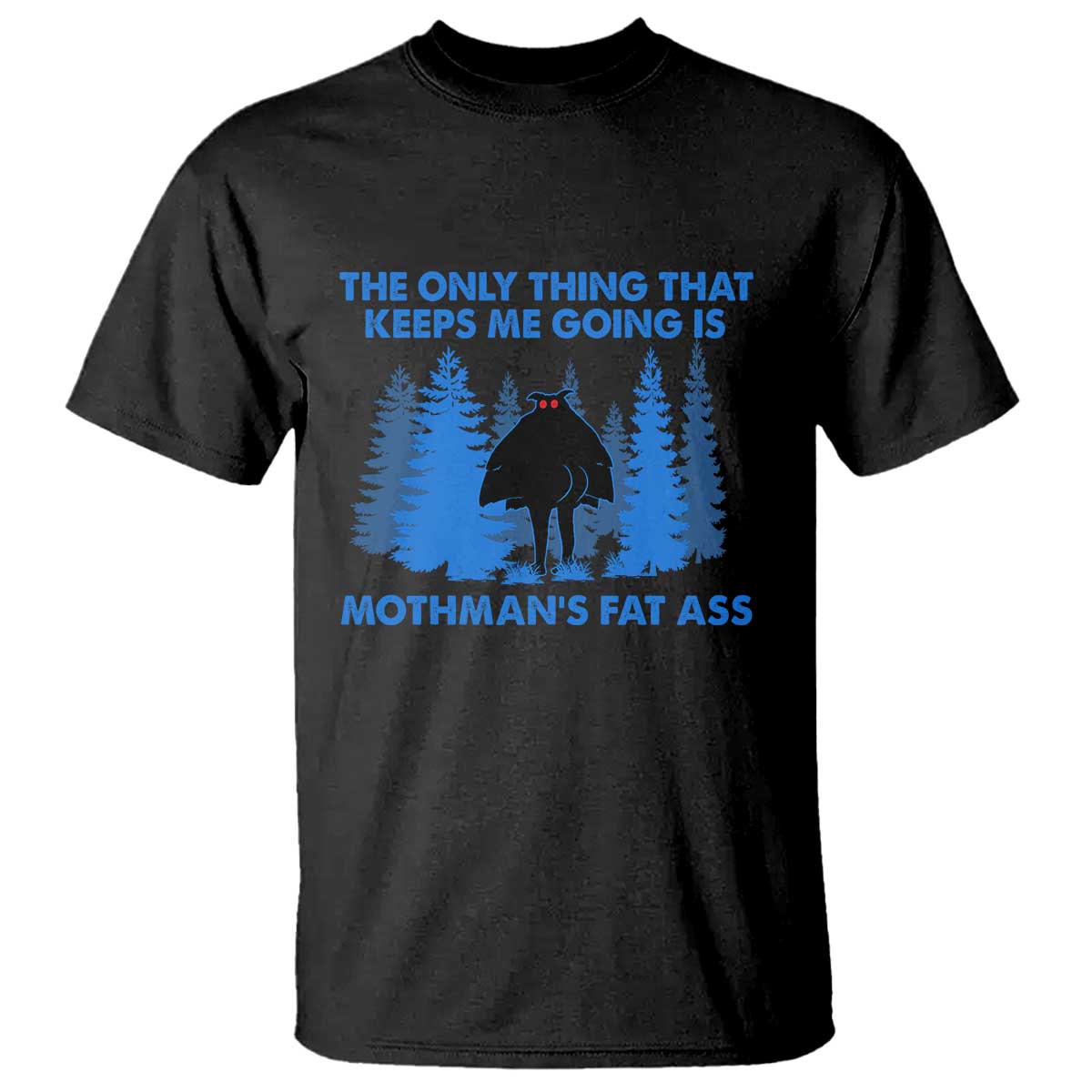 Funny Mothman Fat Ass T Shirt Vintage Cryptid Funny Moth Man Meme TS10 Black Print Your Wear