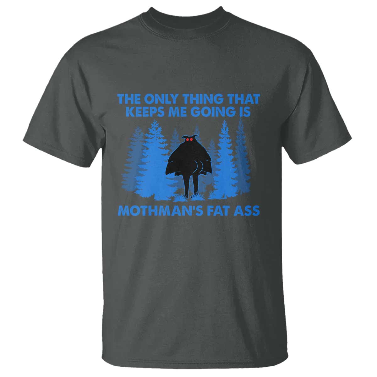 Funny Mothman Fat Ass T Shirt Vintage Cryptid Funny Moth Man Meme TS10 Dark Heather Print Your Wear