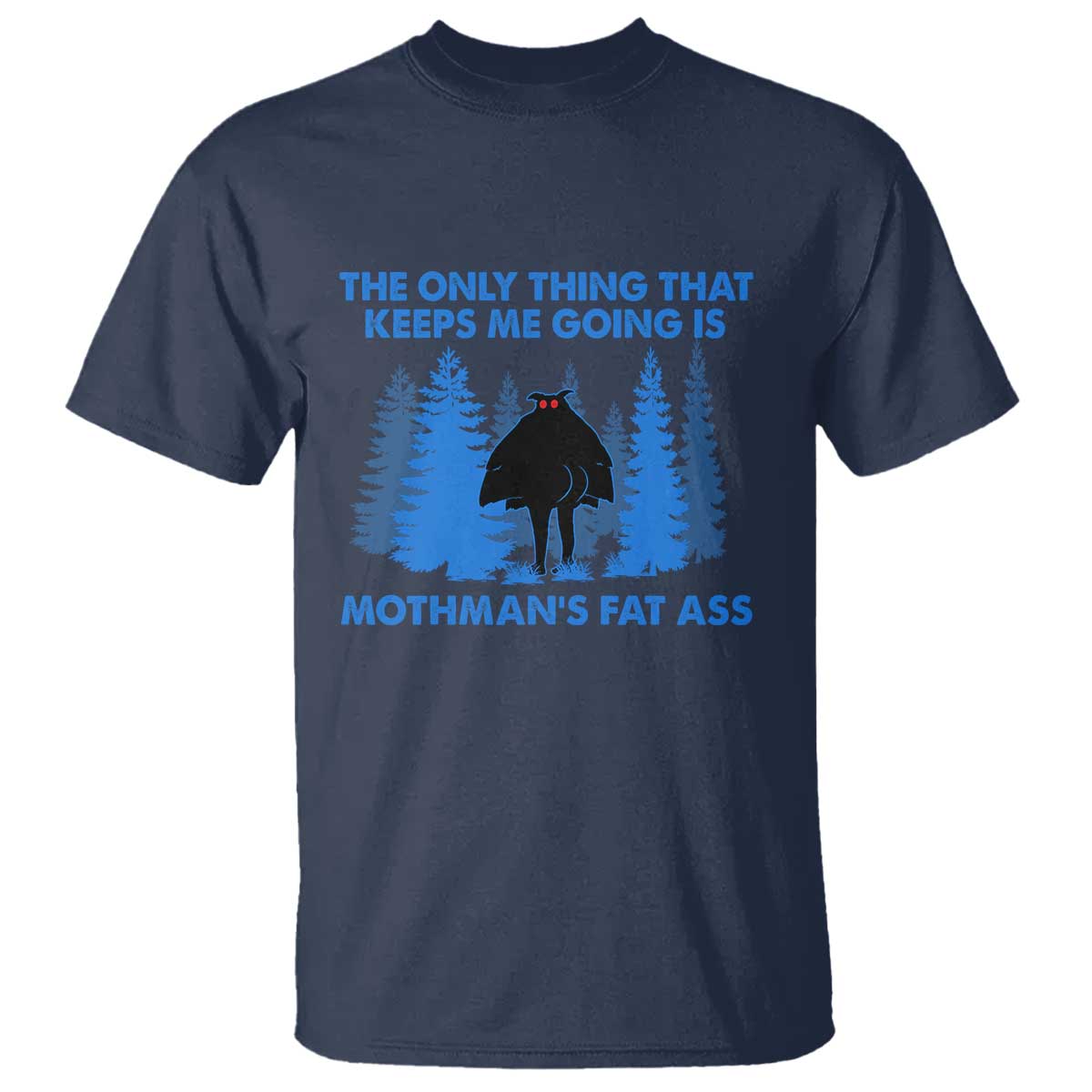 Funny Mothman Fat Ass T Shirt Vintage Cryptid Funny Moth Man Meme TS10 Navy Print Your Wear