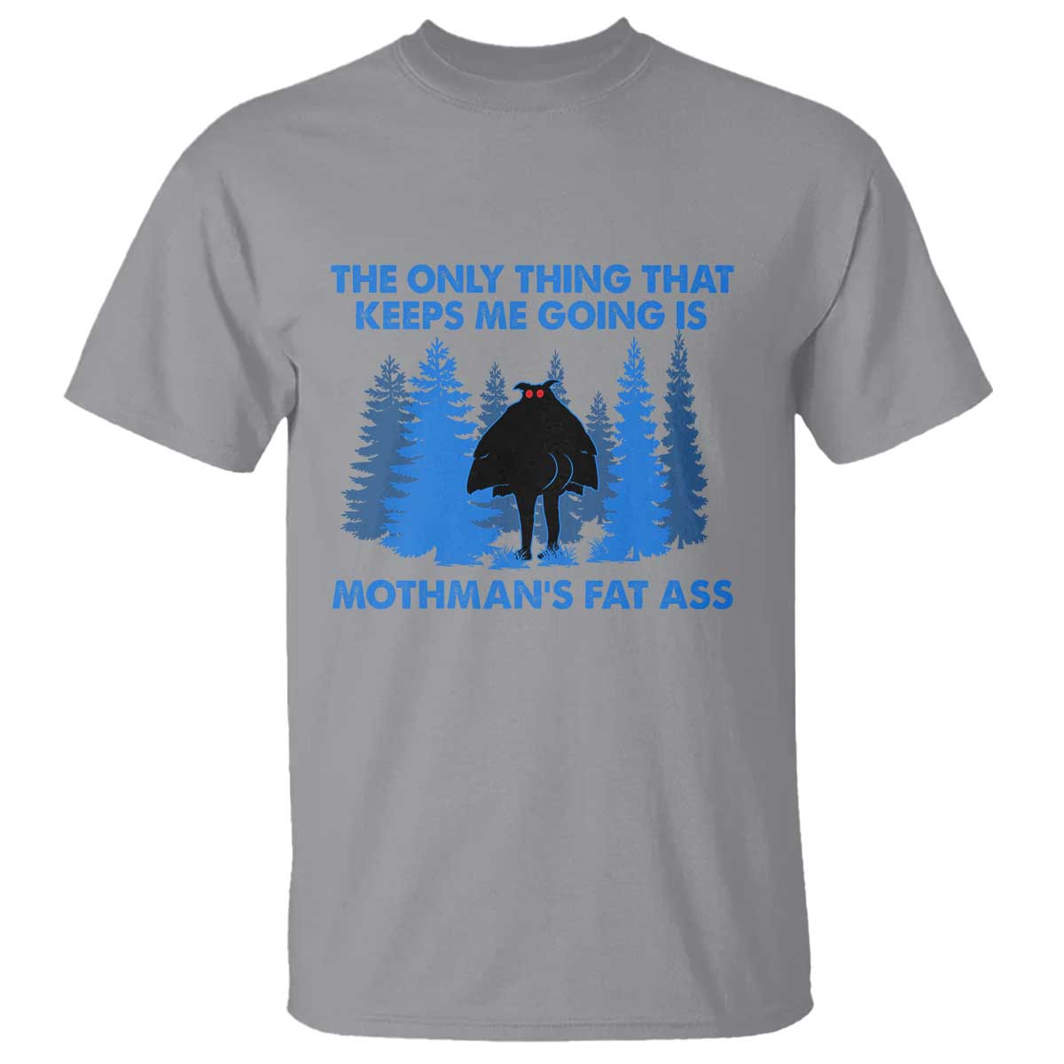 Funny Mothman Fat Ass T Shirt Vintage Cryptid Funny Moth Man Meme TS10 Sport Gray Print Your Wear