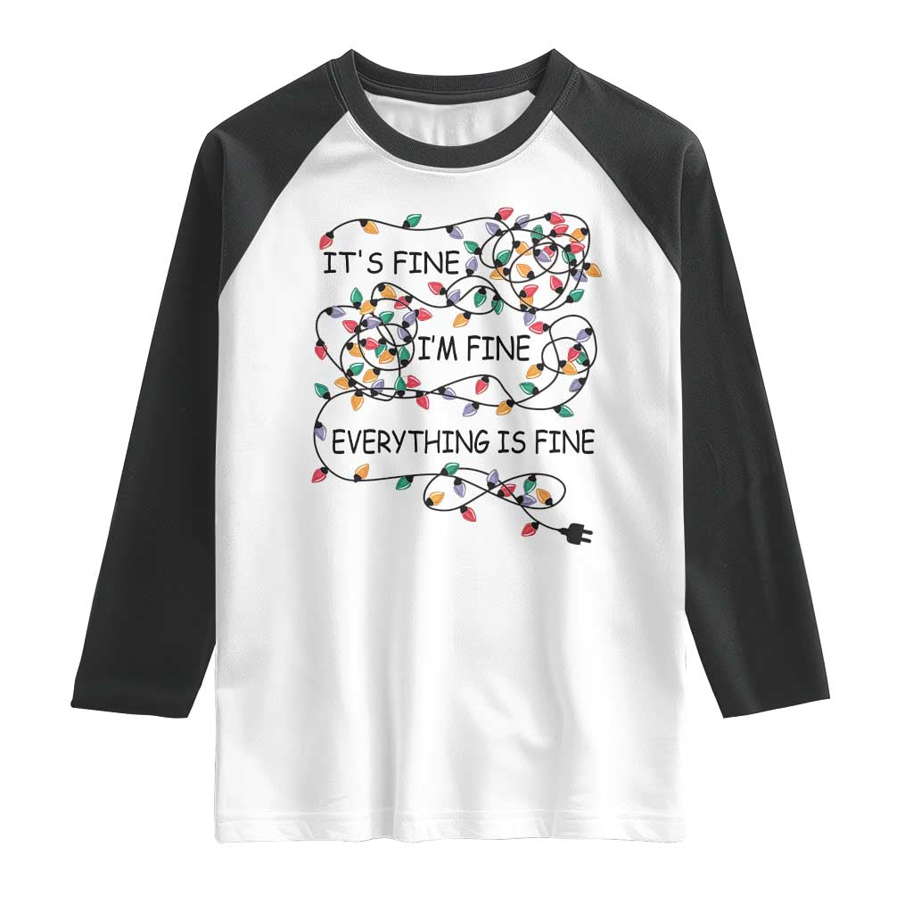Funny Christmas Raglan Shirt It's Fine I'm Fine Everything Is Fine Xmas Lights TS10 White Black Print Your Wear