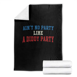 Aint No Party Like A Diddy Party Throw Blanket Slimy Font Vintage TS10 Black Print Your Wear