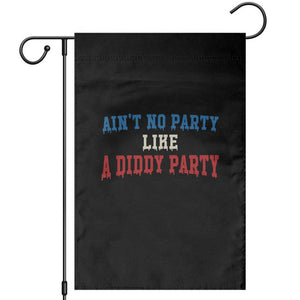 Aint No Party Like A Diddy Party Garden Flag Slimy Font Vintage TS10 Black Print Your Wear
