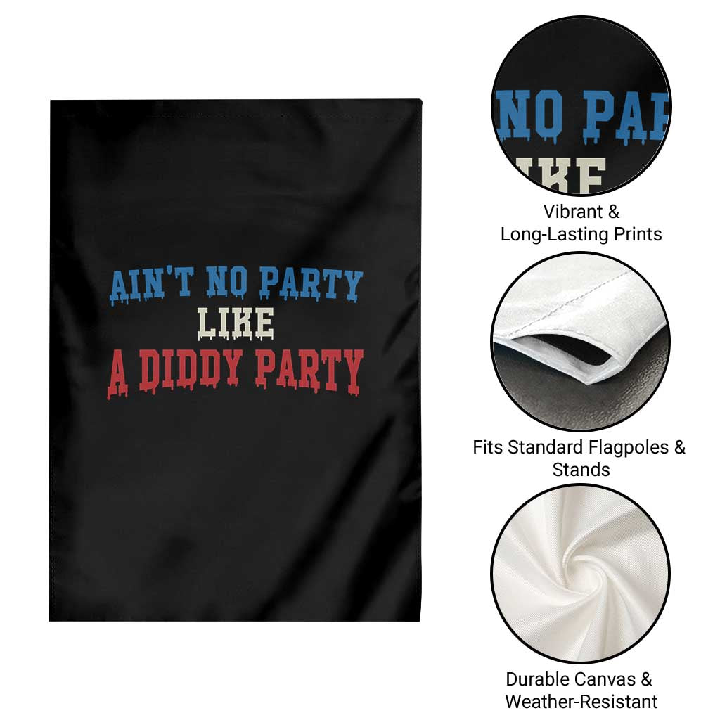 Aint No Party Like A Diddy Party Garden Flag Slimy Font Vintage TS10 Print Your Wear