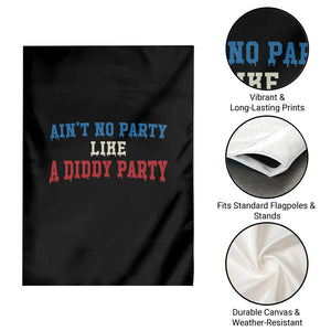 Aint No Party Like A Diddy Party Garden Flag Slimy Font Vintage TS10 Print Your Wear