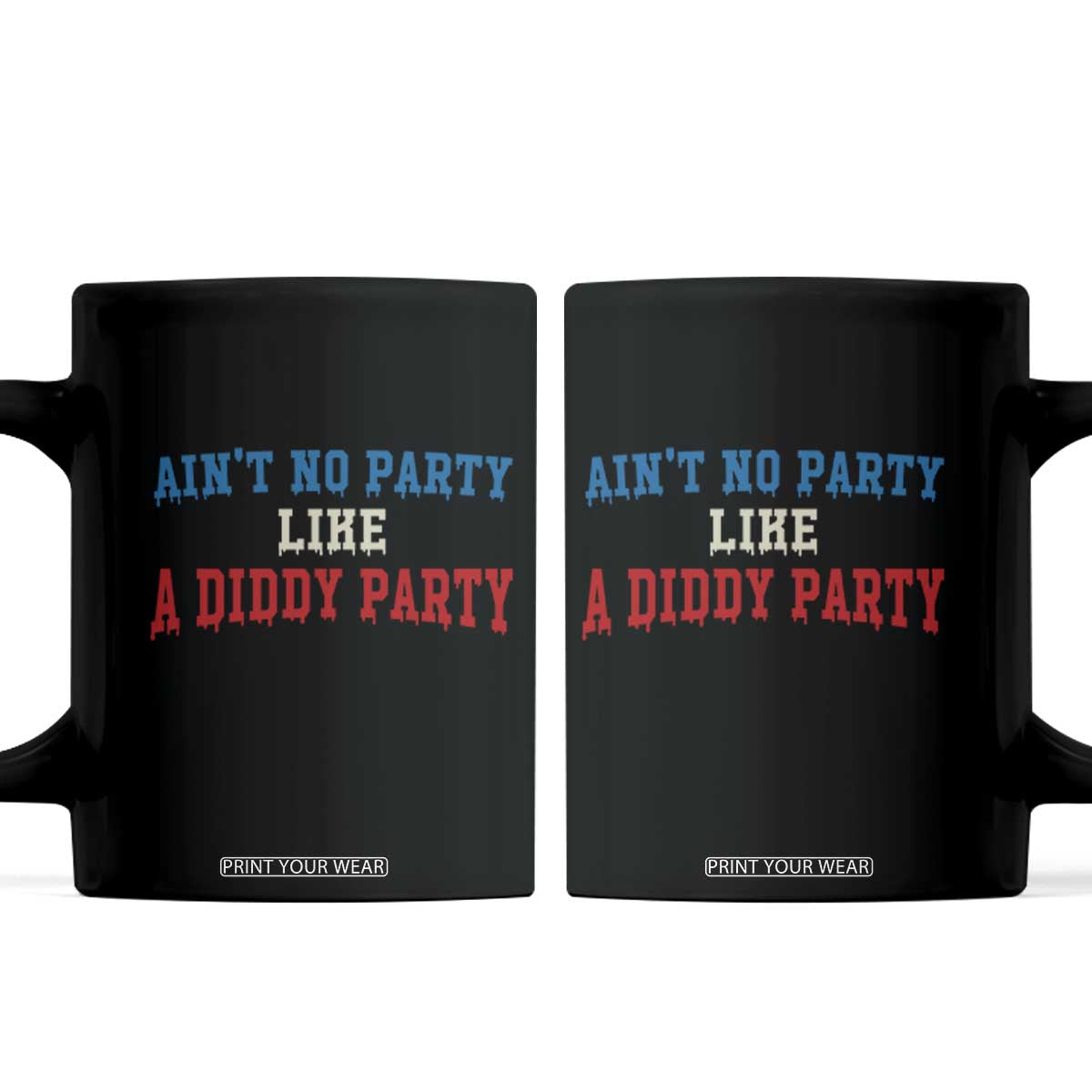 Aint No Party Like A Diddy Party Coffee Mug Slimy Font Vintage TS10 Black Print Your Wear