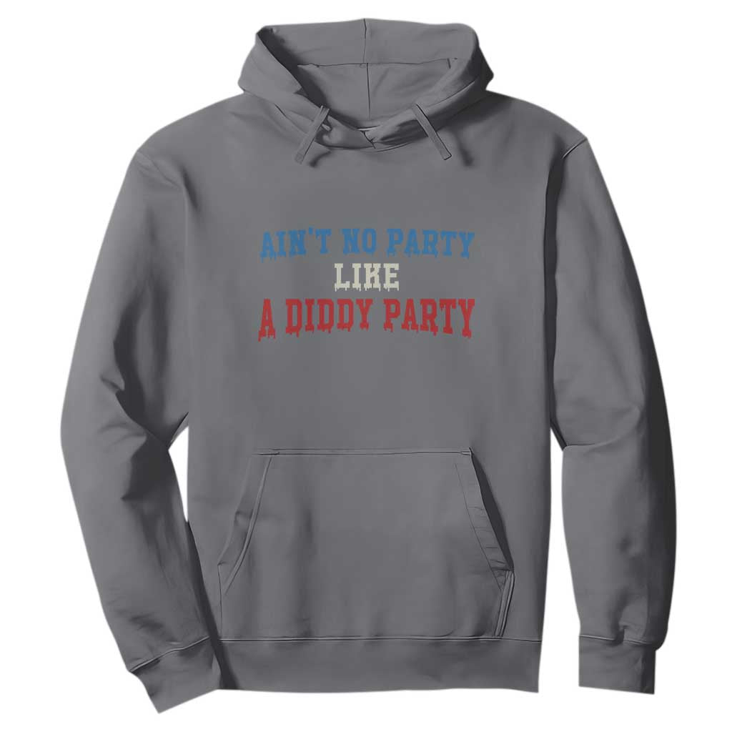 Aint No Party Like A Diddy Party Hoodie Slimy Font Vintage TS10 Charcoal Print Your Wear