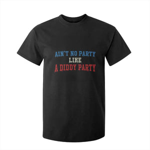 Aint No Party Like A Diddy Party T Shirt For Kid Slimy Font Vintage TS10 Black Print Your Wear