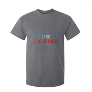 Aint No Party Like A Diddy Party T Shirt For Kid Slimy Font Vintage TS10 Charcoal Print Your Wear