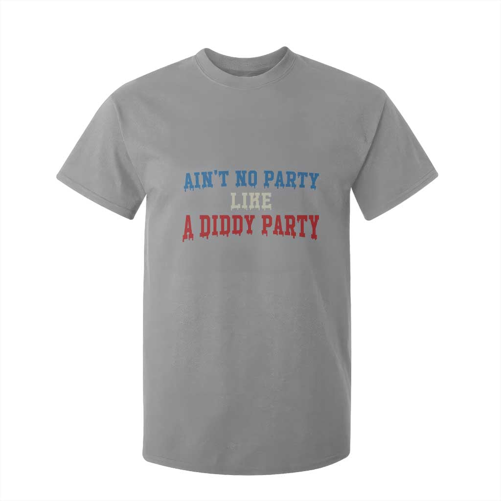 Aint No Party Like A Diddy Party T Shirt For Kid Slimy Font Vintage TS10 Sport Gray Print Your Wear
