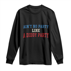 Aint No Party Like A Diddy Party Long Sleeve Shirt Slimy Font Vintage TS10 Black Print Your Wear