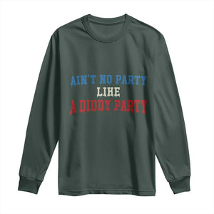 Aint No Party Like A Diddy Party Long Sleeve Shirt Slimy Font Vintage TS10 Dark Forest Green Print Your Wear