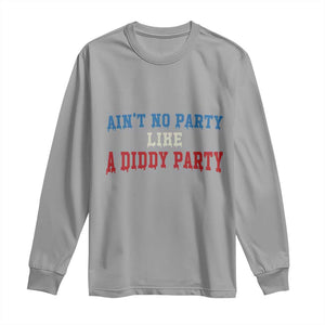 Aint No Party Like A Diddy Party Long Sleeve Shirt Slimy Font Vintage TS10 Sport Gray Print Your Wear