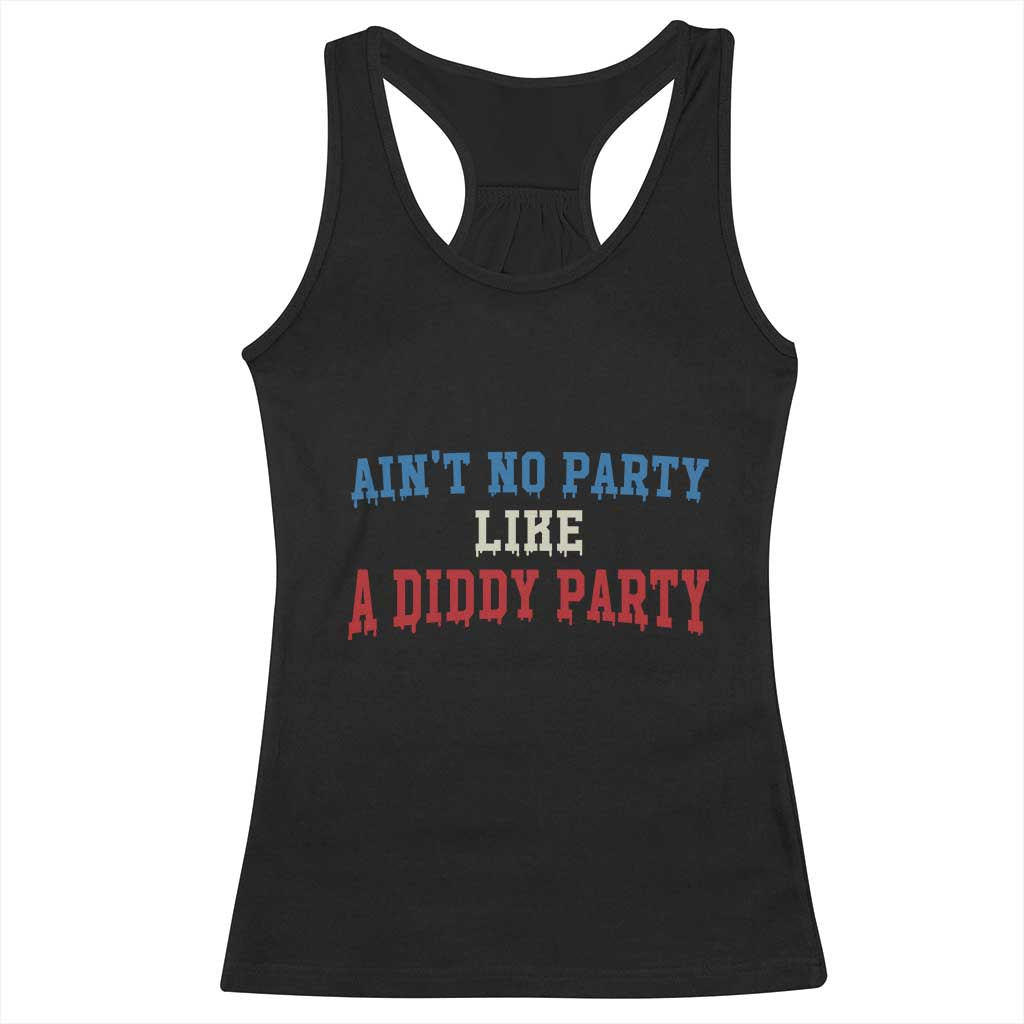 Aint No Party Like A Diddy Party Racerback Tank Top Slimy Font Vintage TS10 Black Print Your Wear