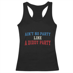 Aint No Party Like A Diddy Party Racerback Tank Top Slimy Font Vintage TS10 Black Print Your Wear