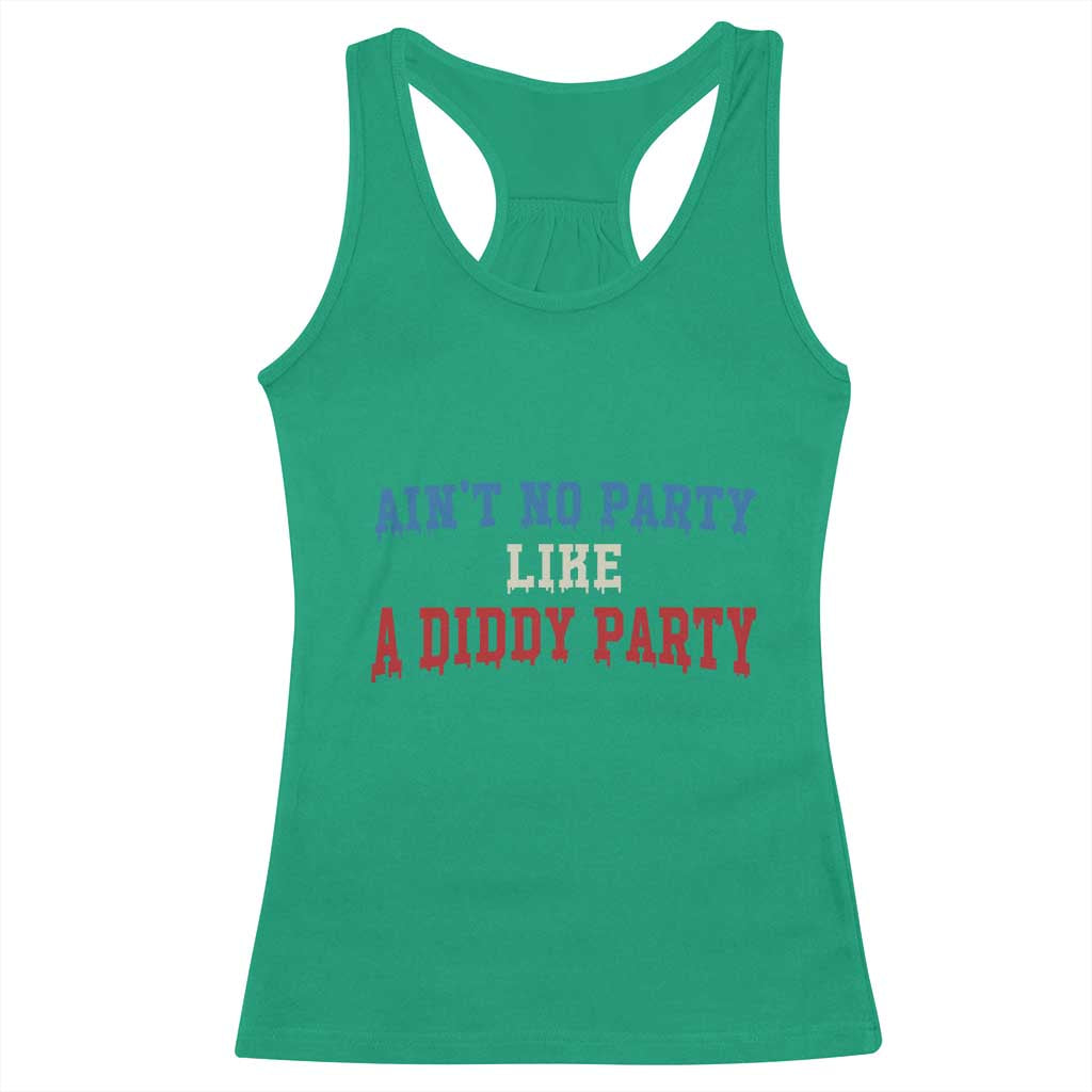 Aint No Party Like A Diddy Party Racerback Tank Top Slimy Font Vintage TS10 Irish Green Print Your Wear