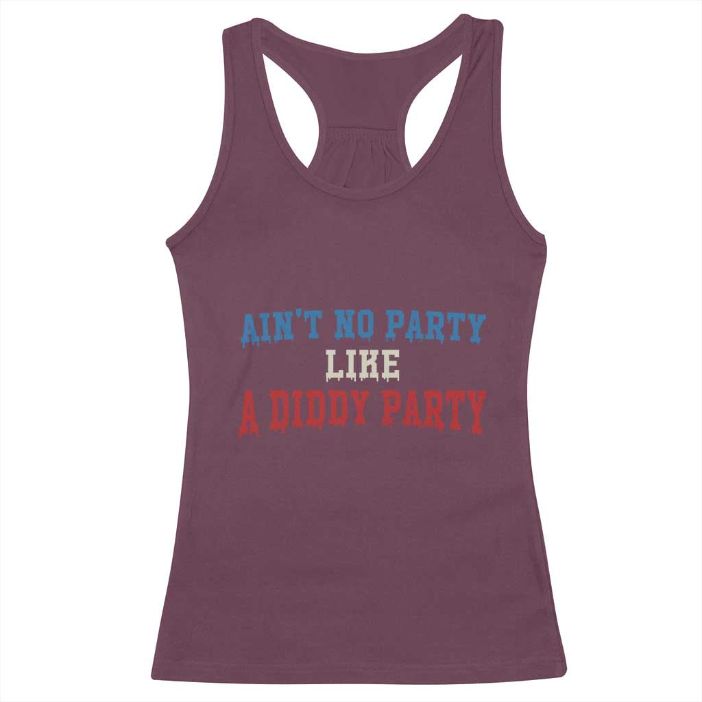 Aint No Party Like A Diddy Party Racerback Tank Top Slimy Font Vintage TS10 Maroon Print Your Wear
