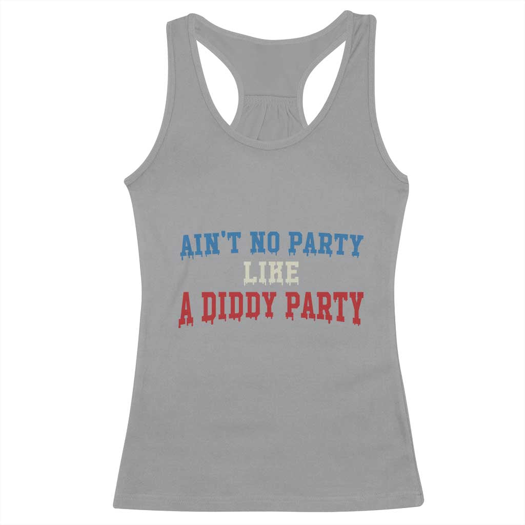 Aint No Party Like A Diddy Party Racerback Tank Top Slimy Font Vintage TS10 Sport Gray Print Your Wear