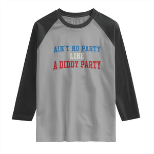 Aint No Party Like A Diddy Party Raglan Shirt Slimy Font Vintage TS10 Sport Gray Black Print Your Wear