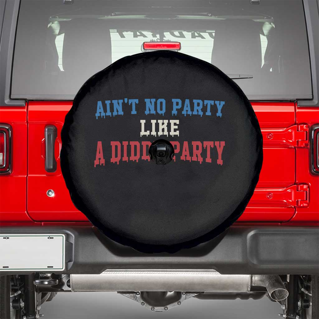 Aint No Party Like A Diddy Party Spare Tire Cover Slimy Font Vintage TS10 Black Print Your Wear