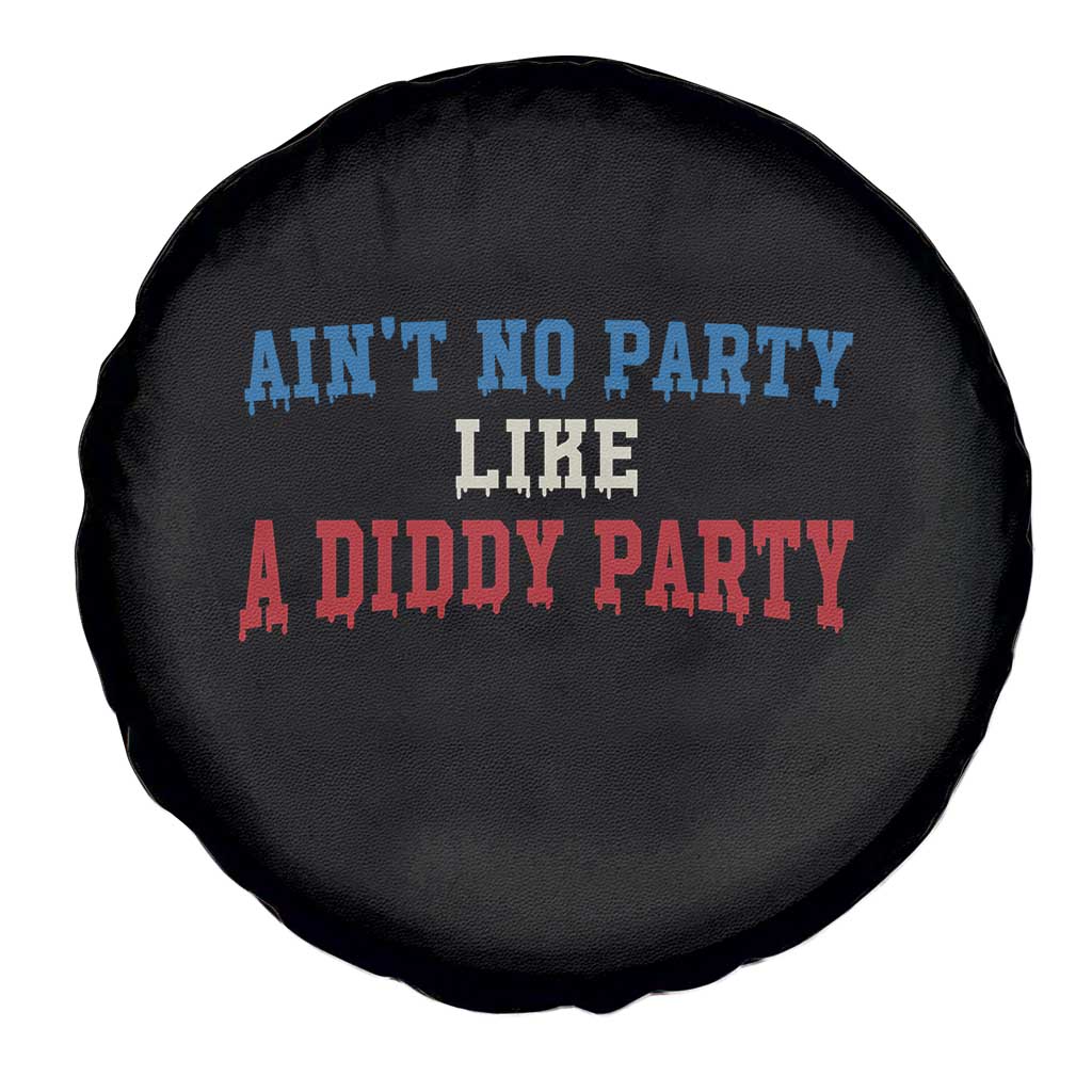 Aint No Party Like A Diddy Party Spare Tire Cover Slimy Font Vintage TS10 Print Your Wear