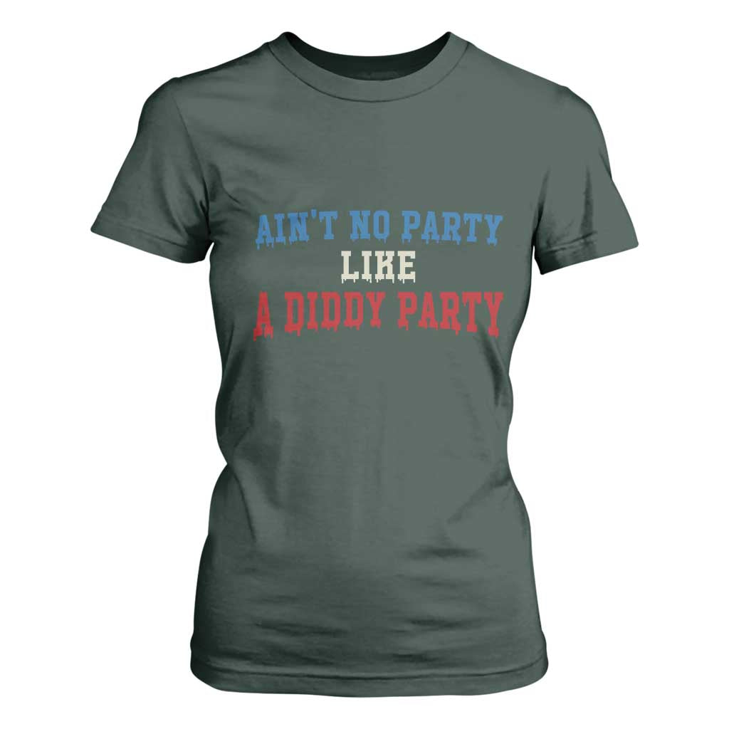 Aint No Party Like A Diddy Party T Shirt For Women Slimy Font Vintage TS10 Dark Forest Green Print Your Wear