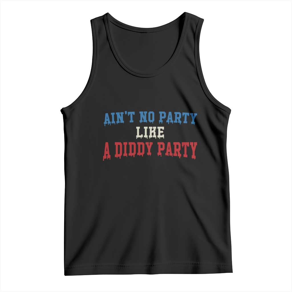 Aint No Party Like A Diddy Party Tank Top Slimy Font Vintage TS10 Black Print Your Wear