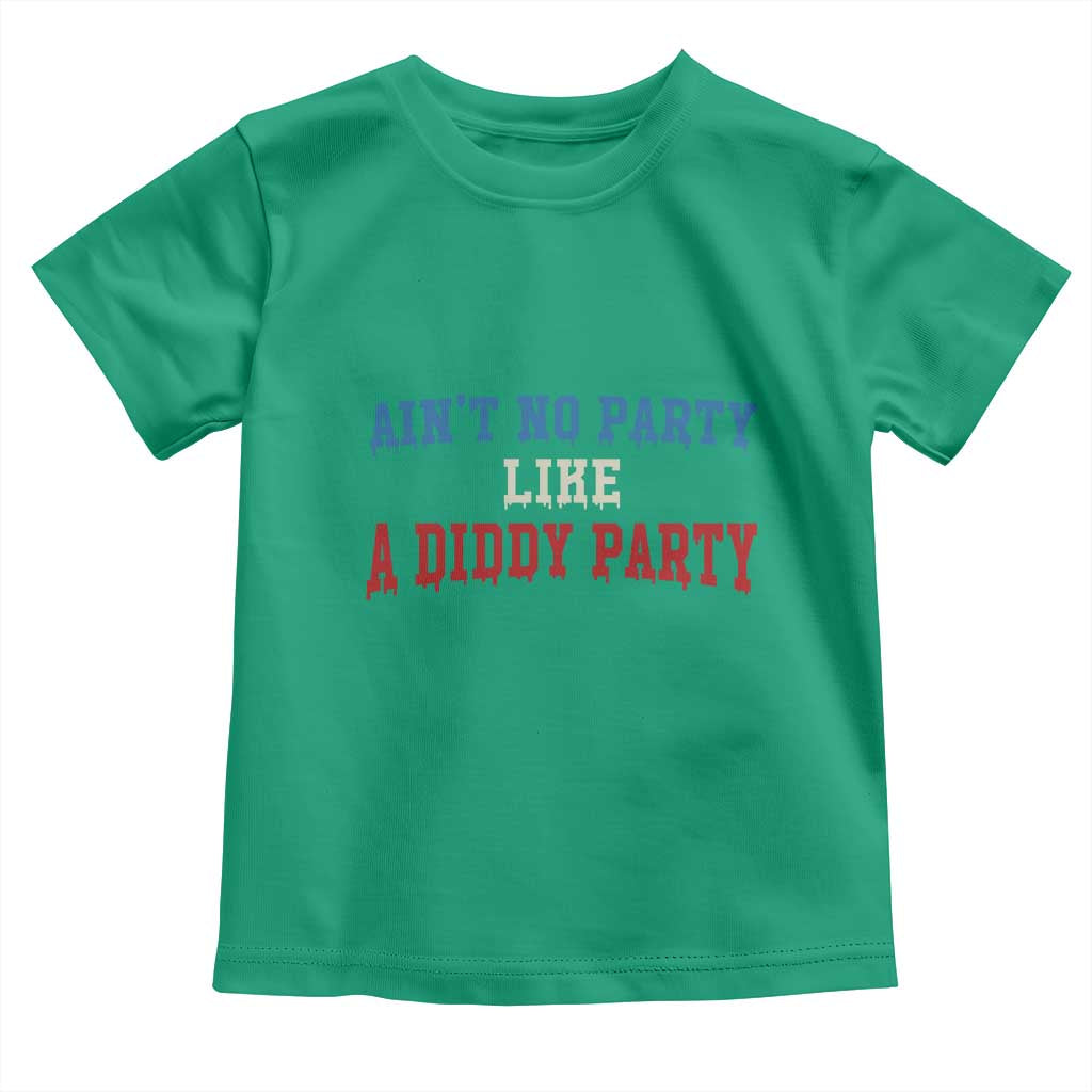 Aint No Party Like A Diddy Party Toddler T Shirt Slimy Font Vintage TS10 Irish Green Print Your Wear