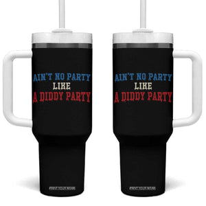 Aint No Party Like A Diddy Party Tumbler With Handle Slimy Font Vintage TS10 One Size: 40 oz Black Print Your Wear